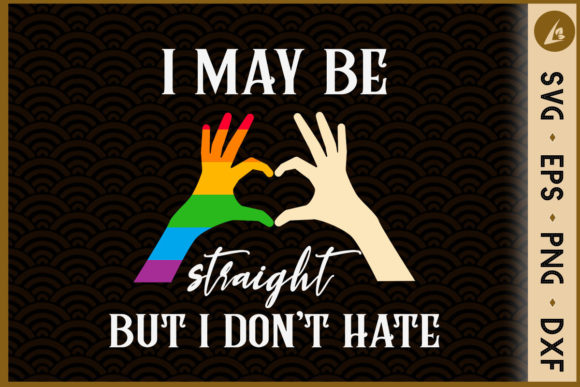 I May Be Straight But I Don’t Hate