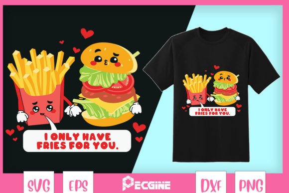 I Only Have Fries for You Burger