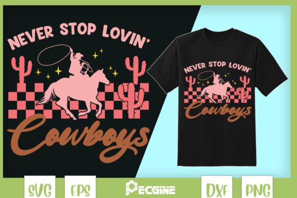 Never Stop Lovin Cowboys Valentine