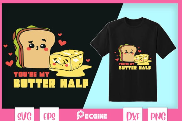 You Are My Butter Half Valentine Food
